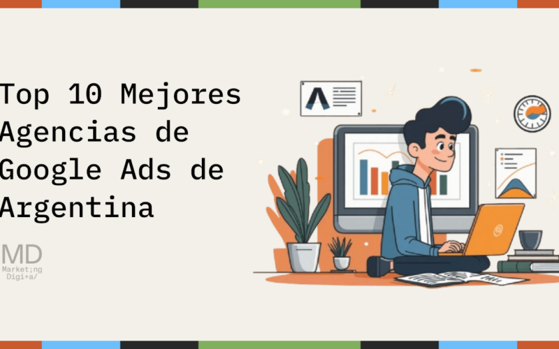 Top 10 Mejores Agencias de Google Ads de Argentina