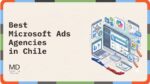 Best Microsoft Ads Agencies Chile