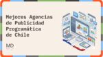 Mejores Agencias de Publicidad Programática Chile