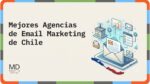 Mejores agencias de email marketing Chile